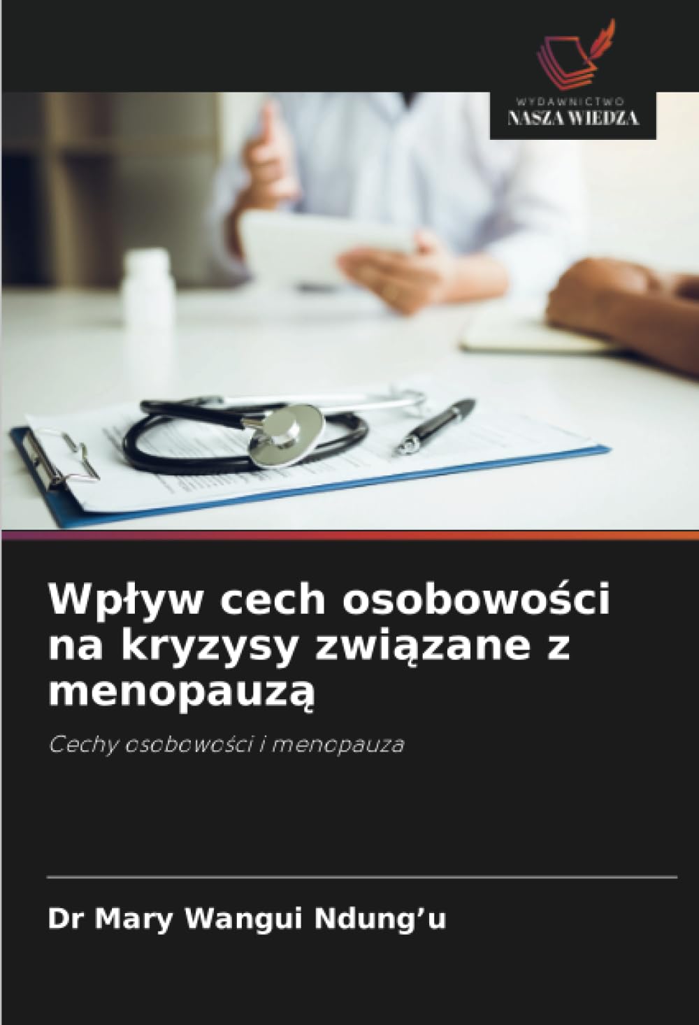 Wplyw cech osobowości na kryzysy związane z menopauzą: Cechy osobowo¿ci i menopauza