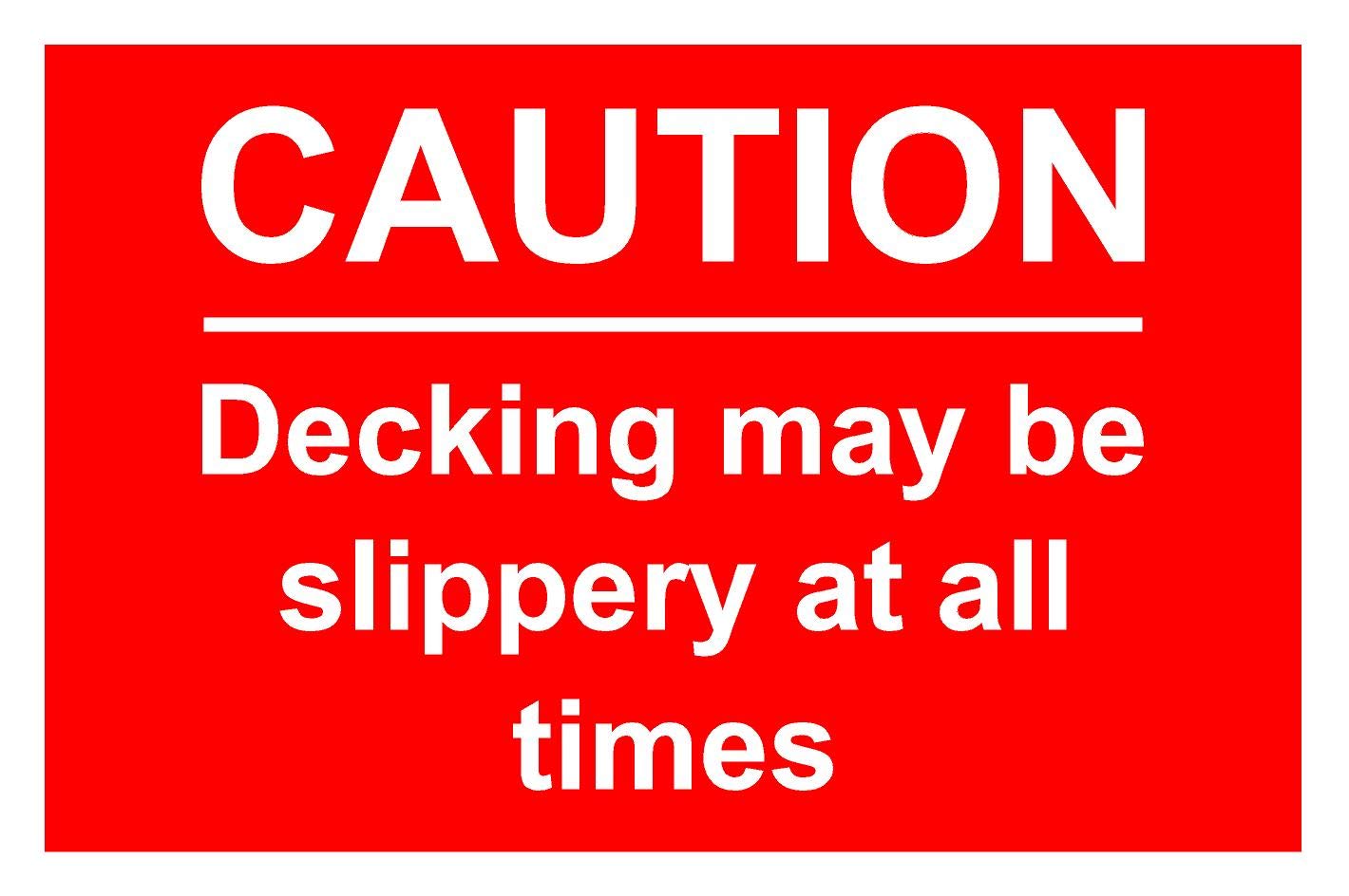 Caution Decking May Be Slippery At All Times Correx Safety Sign 300mm x 200mm. Red/White.