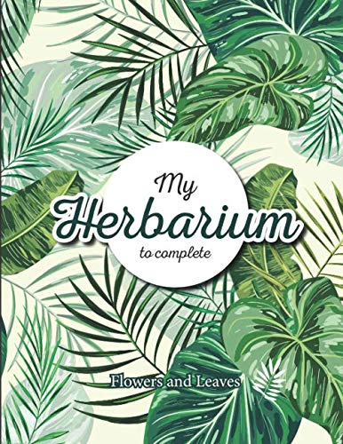 My Herbarium to complete: v1-3 Flowers Leaves Plants pressed and dried | 50 sheets to be completed 105 pages | Collection Book Large format 8,5″x11″ | yellow background green plants