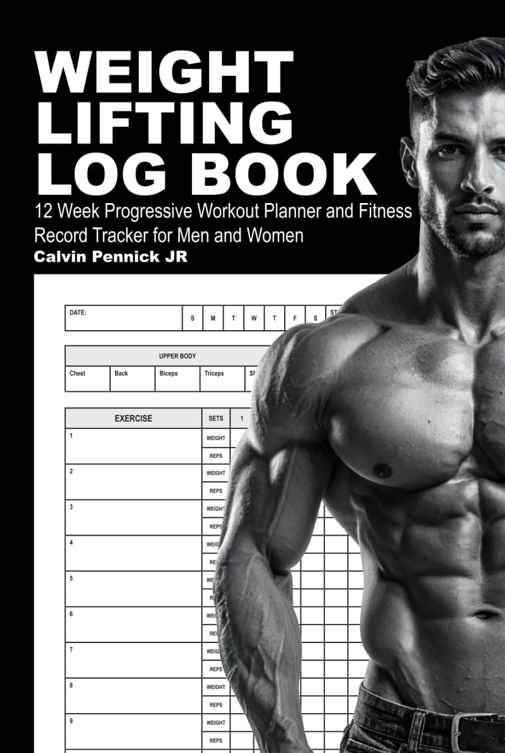 Weight Lifting Log Book: 12 Week Progressive Workout Planner and Fitness Record Tracker for Men and Women