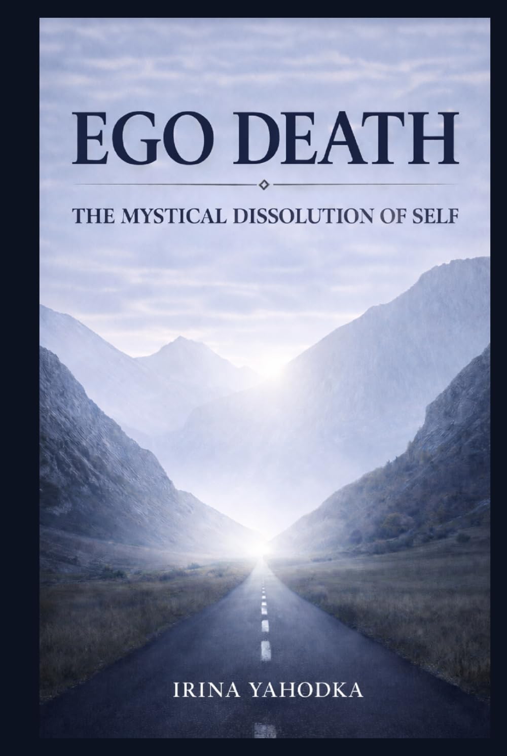 Ego Death: The Mystical Dissolution of Self Across Entheogenic Traditions (The Entheogen Codex)