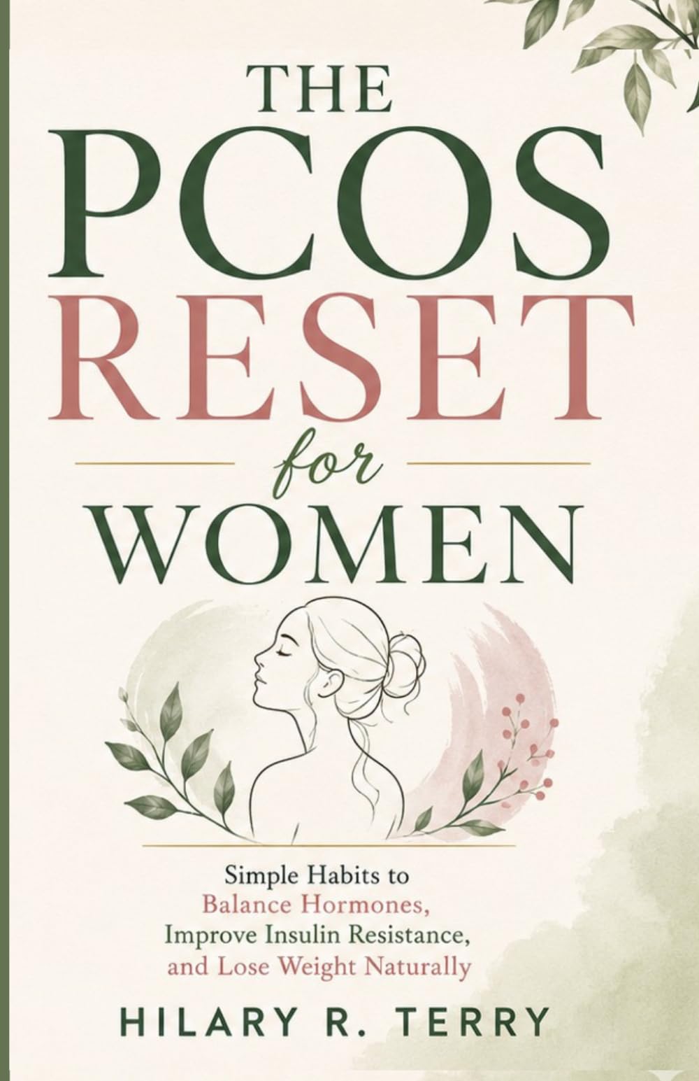 THE PCOS RESET FOR WOMEN: Simple Habits to Balance Hormones, Improve Insulin Resistance, and Lose Weight Naturally