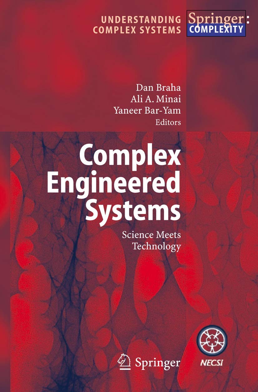 Complex Engineered Systems: Science Meets Technology (Understanding Complex Systems)