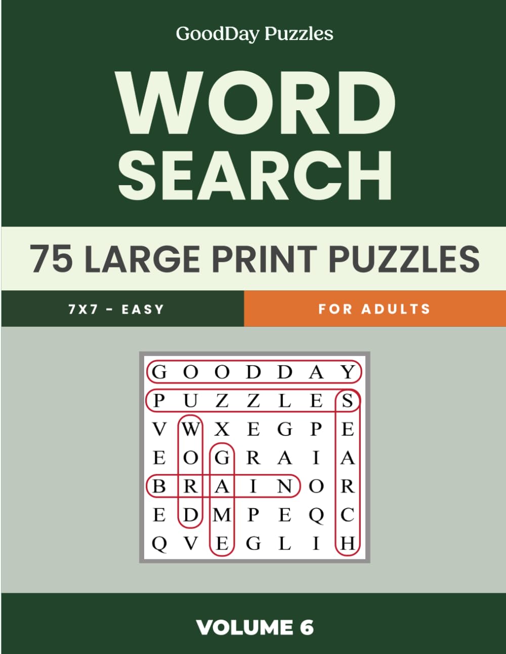 GoodDay Puzzles - Easy Word Search - 75 Themed Puzzles - 7 x 7 Large Print - Volume 6 (Word Searches for Seniors with Dementia) (Themed Word Searches | Large Print 7x7 | GoodDay Puzzles)