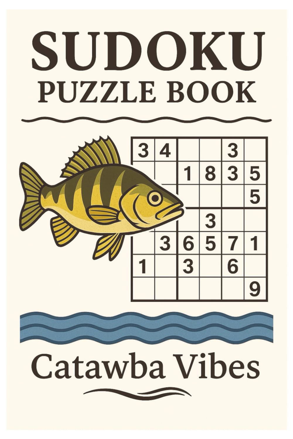 Catawba Vibes Perch Sudoku Puzzle Book (Catawba Vibes Puzzle Book Series)