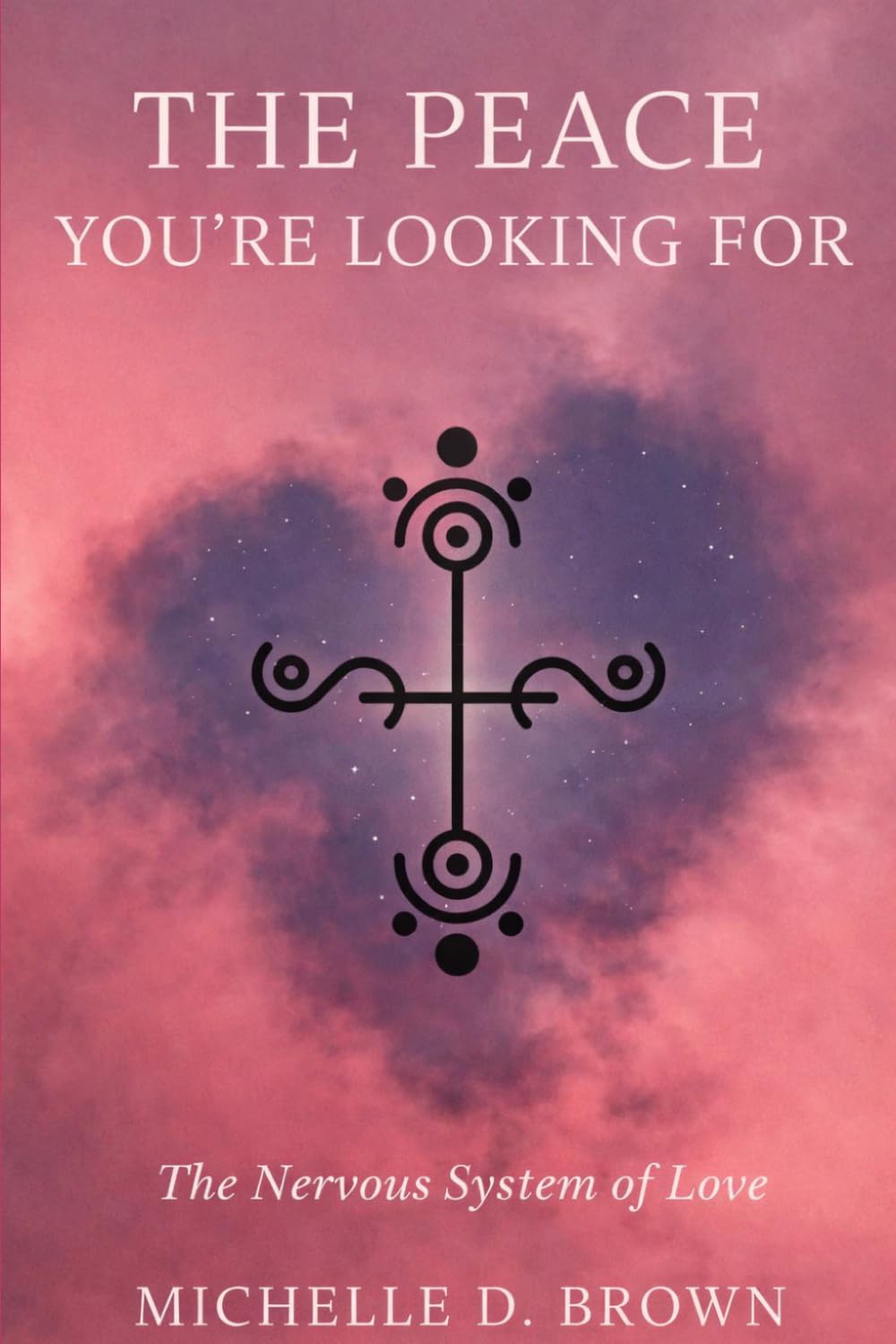 The Peace You’re Looking For: The Nervous System of Love
