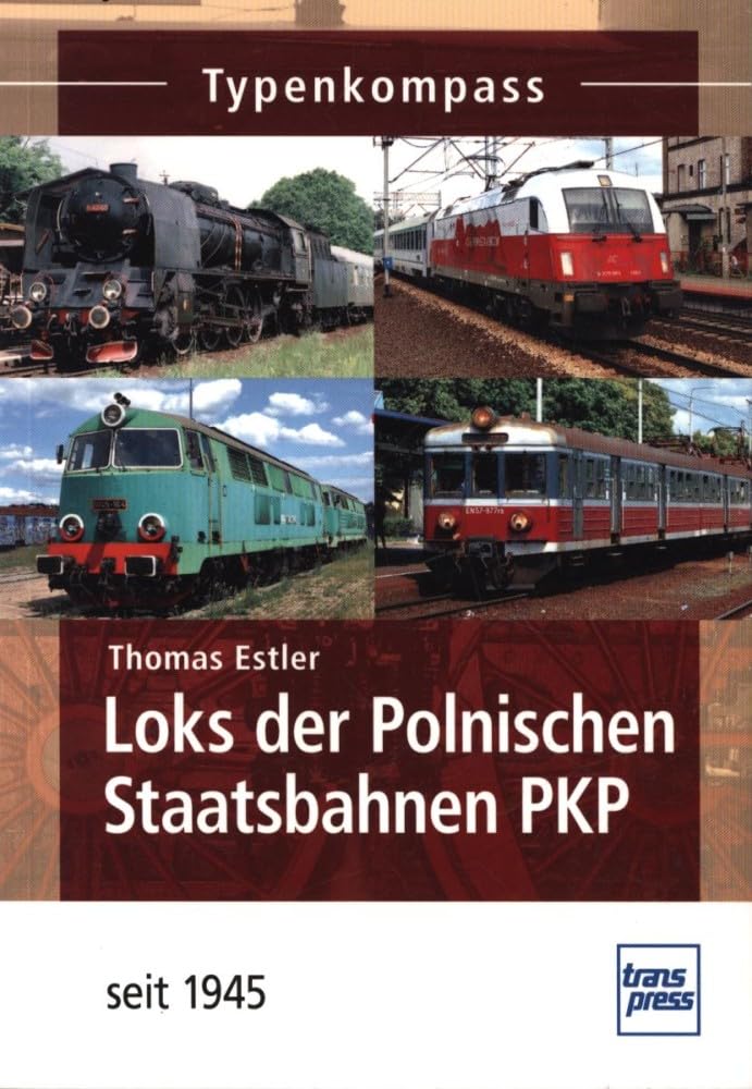Loks der Polnischen Staatsbahnen PKP: seit 1945 (Typenkompass)