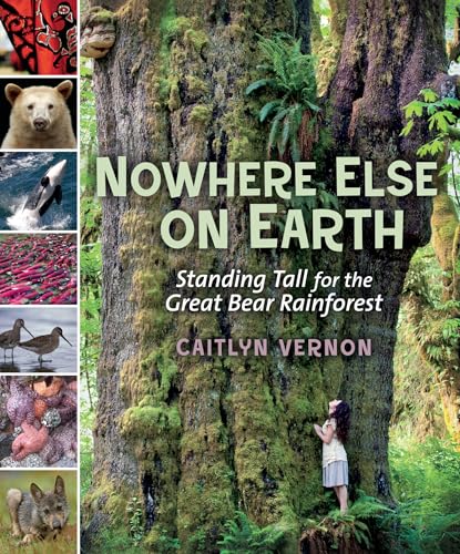 Nowhere Else on Earth: Standing Tall for the Great Bear Rainforest
