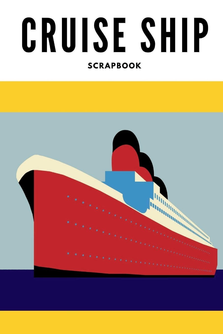 Cruise ship scrapbook: Cruise ship notebook | Cruise ship journal | Cruise ship diary and memory keeper