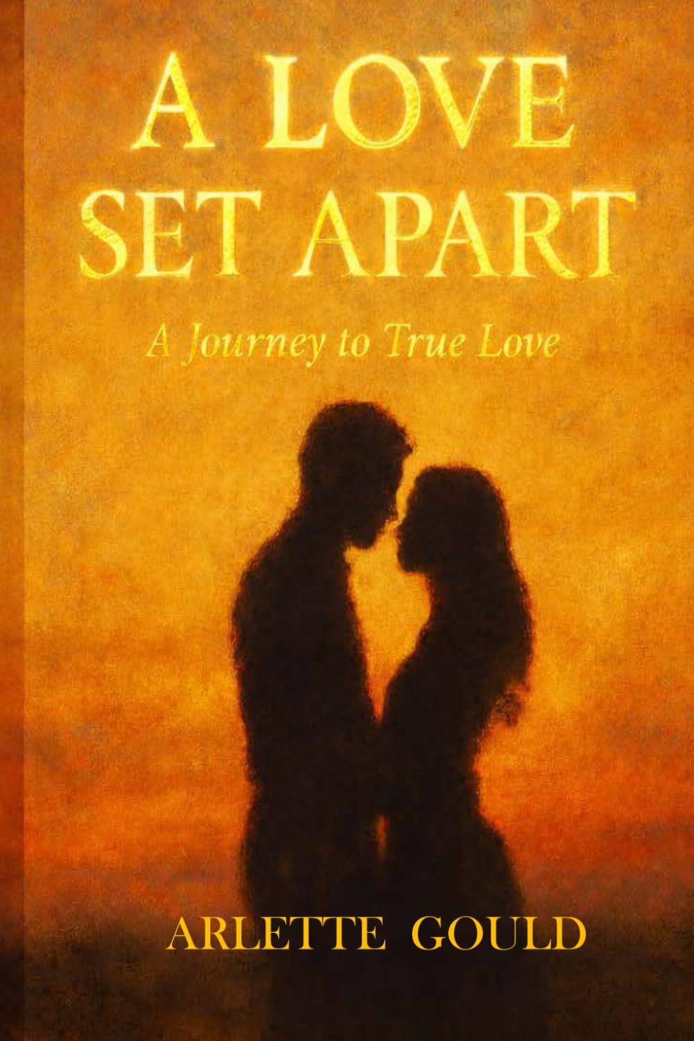 A LOVE SET APART: A Journey to True Love