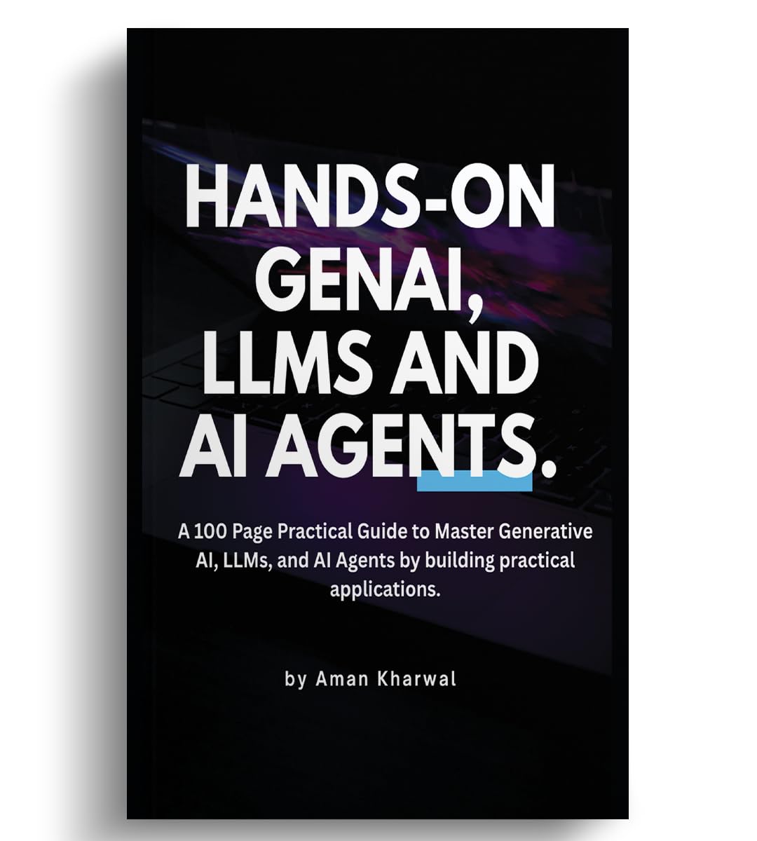 Hands-on GenAI, LLMs and AI Agents