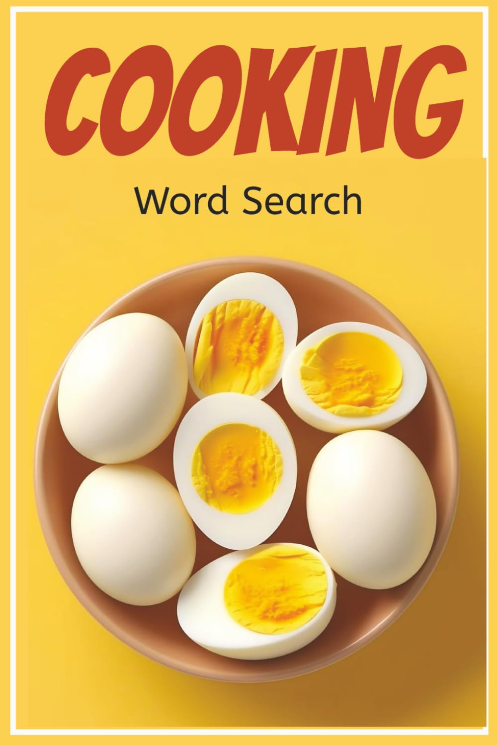 Cooking Word Search Puzzle Book: 55 Puzzles for Food Lovers, Home Cooks & Culinary Fans