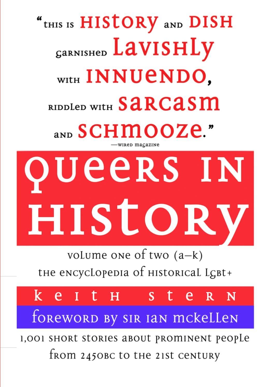 Queers in History Volume One of Two (A–K): The Encyclopedia of Historical LGBT+ (Queers in History: The Encyclopedia of LGBT+ on Kindle)