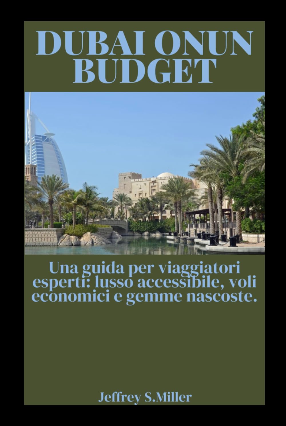 DUBAI ONUN BUDGET: Una guida per viaggiatori esperti: lusso accessibile, voli economici e gemme nascoste.