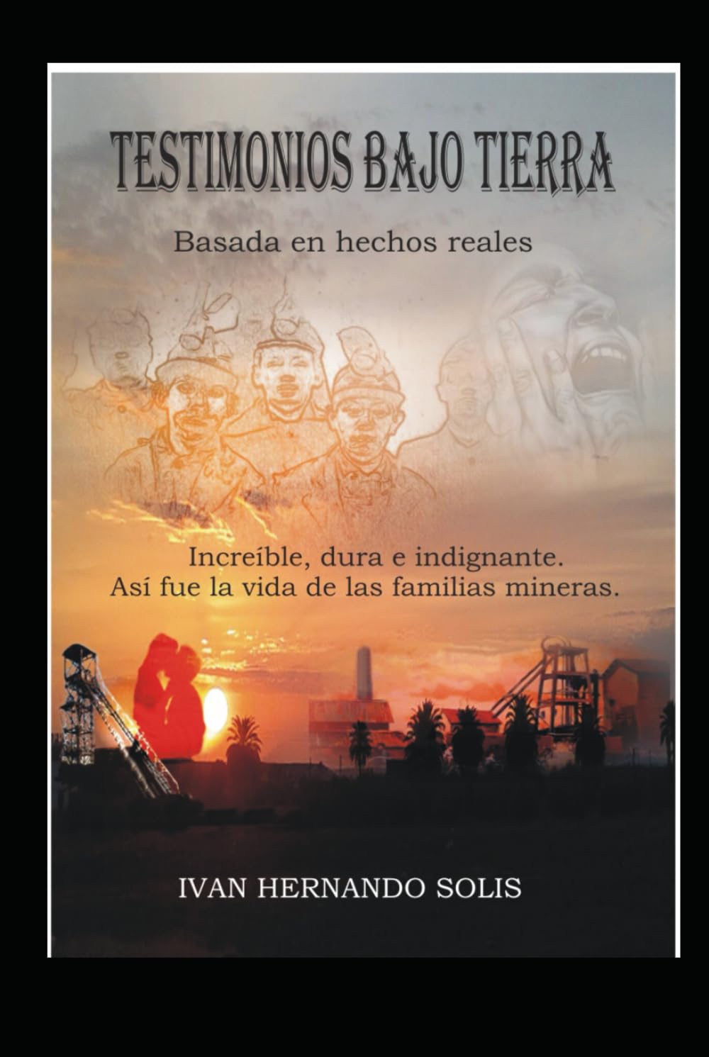 Testimonios bajo Tierra: Basado en hechos reales