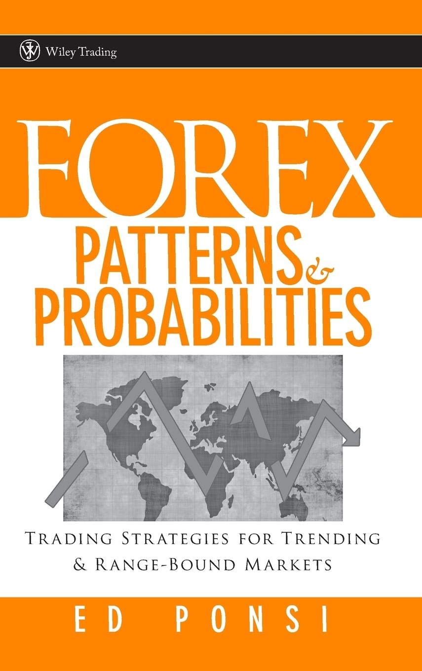 Forex Patterns and Probabilities: Trading Strategies for Trending and Range-Bound Markets (Wiley Trading)