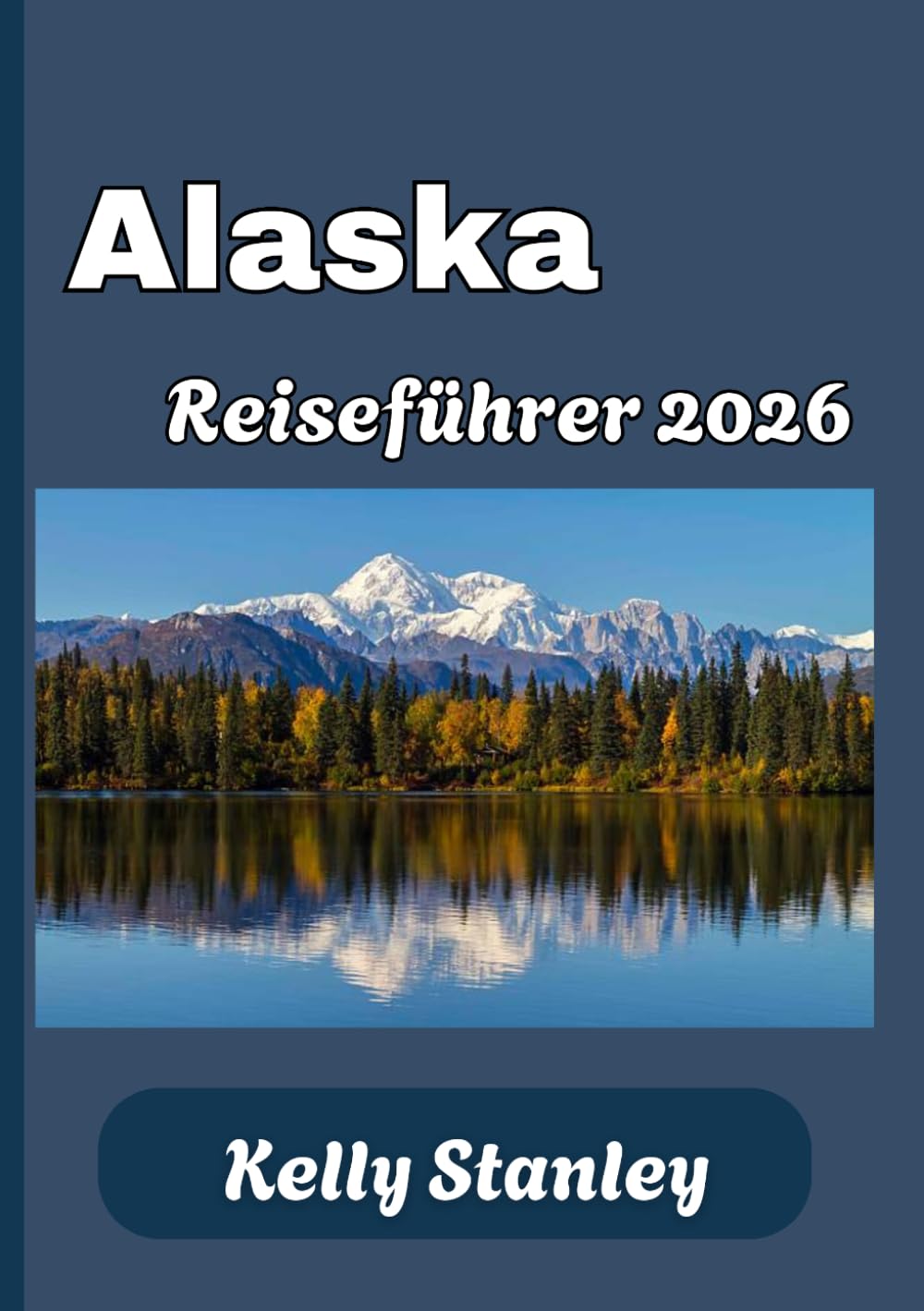 Alaska Reiseführer 2026