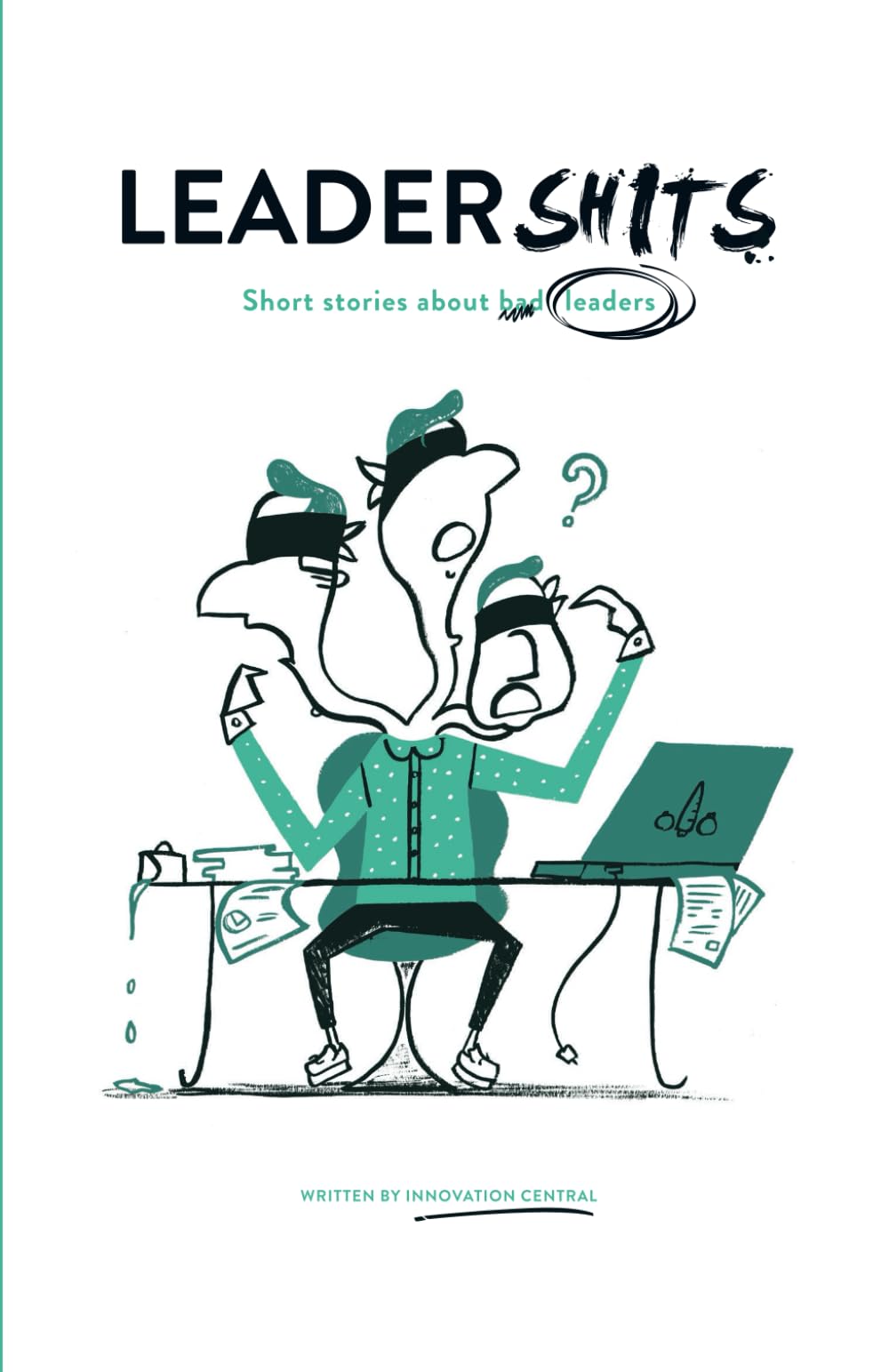 Leadershits: Short stories about bad leaders