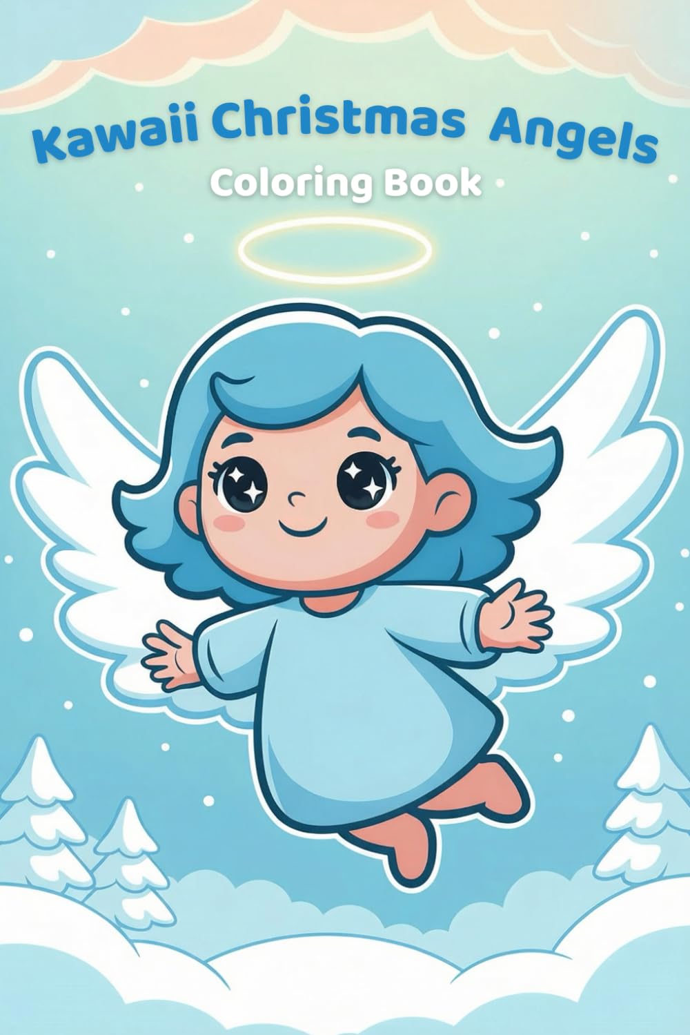 Kawaii Christmas Angels Coloring Book: Cute Kawaii Christmas Angels for Preschool Kids Ages 3–6