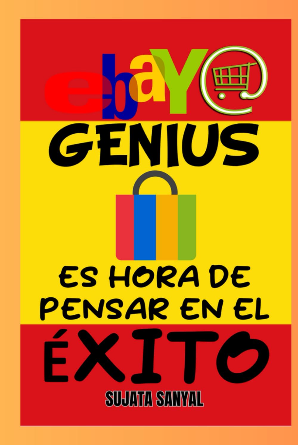 eBay Genius: Maestro del comercio electrónico (Edición 2024-2025), La guía completa para aprender a empezar a vender, hacer crecer su tienda, maximizar las ganancias y ser un empresario exitoso.