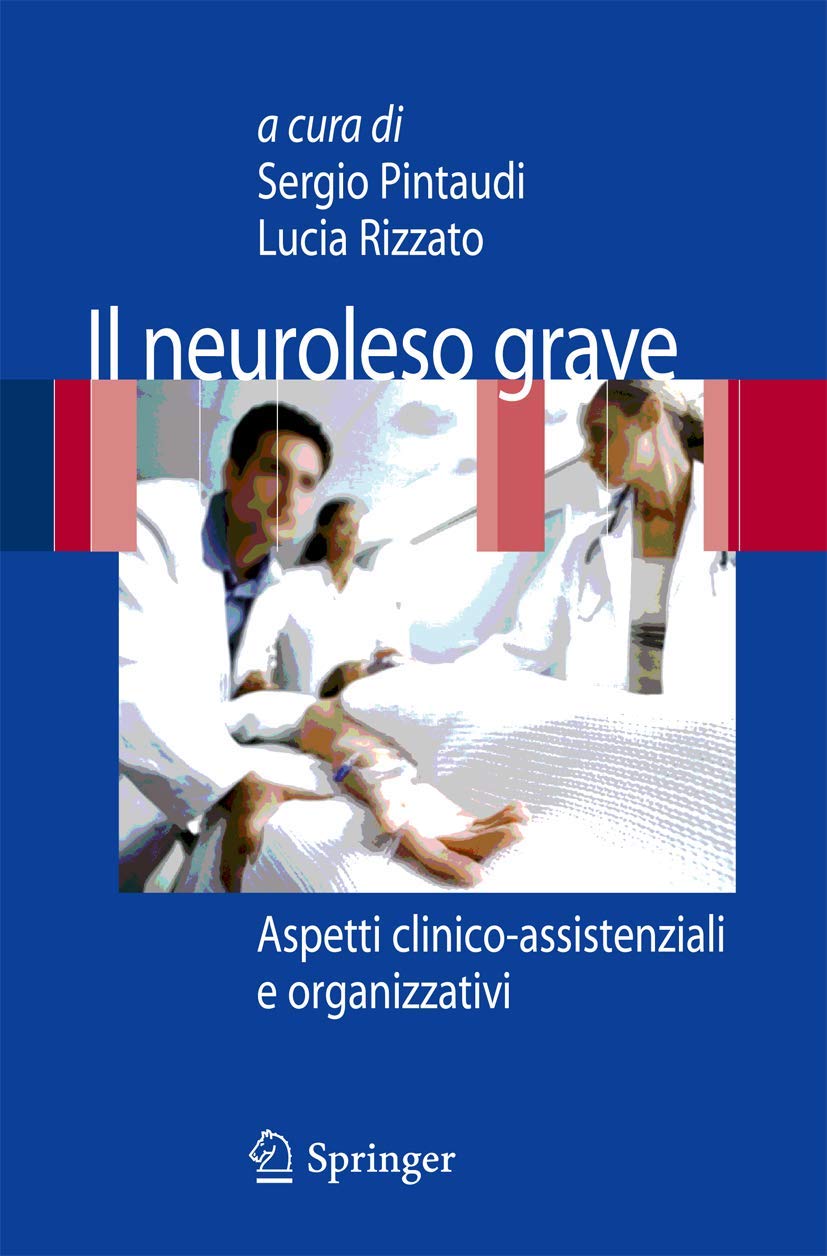 Il Neuroleso Grave: Aspetti Clinico-assistenziali e Organizzativi (Italian Edition)