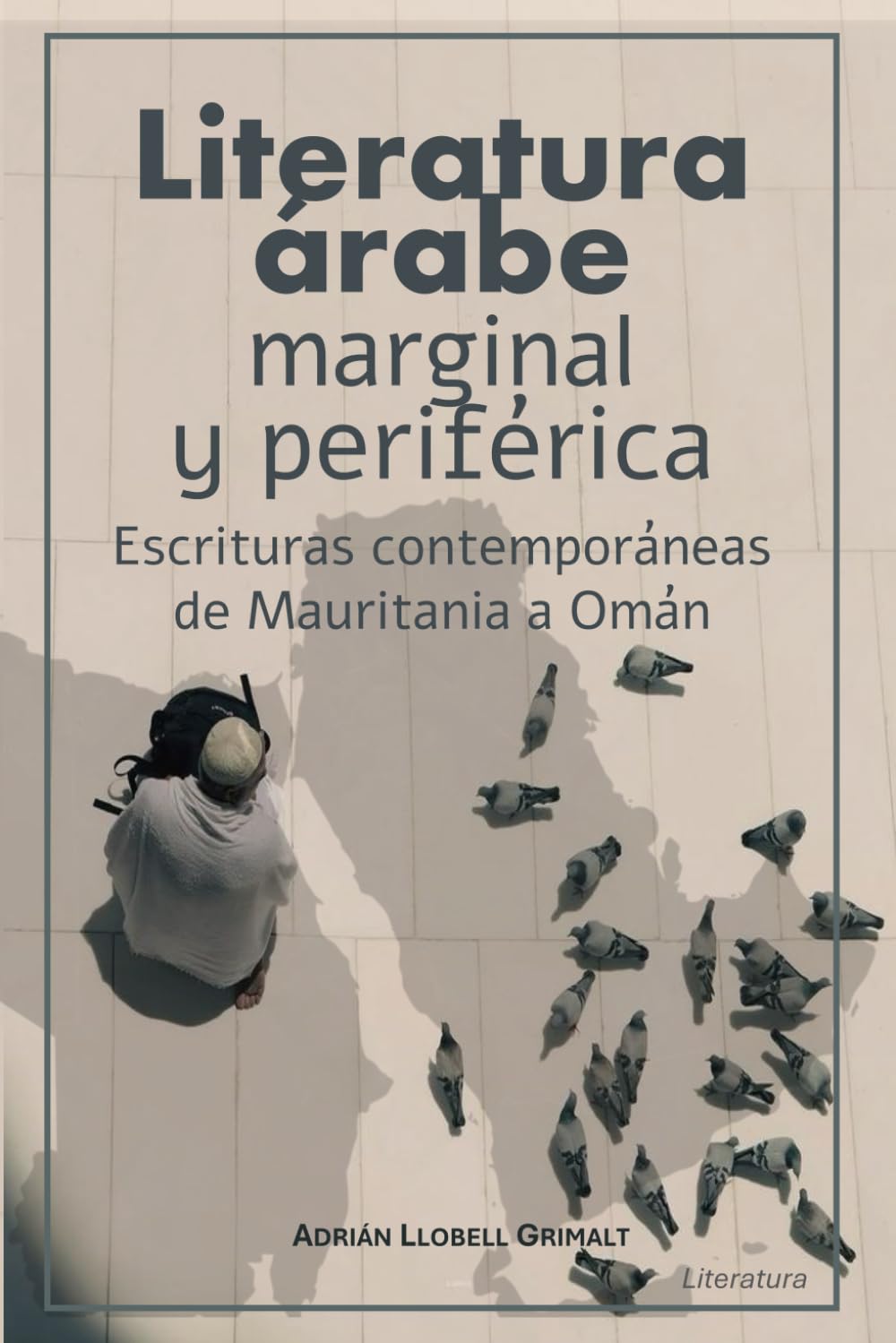 Literatura árabe marginal y periférica: Escrituras contemporáneas de Mauritania a Omán: 2