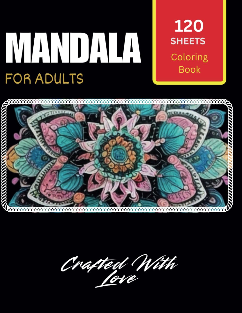 Coloring Book For Adults: 120 Mandalas: Stress Relieving Mandala Designs for Adults Relaxation