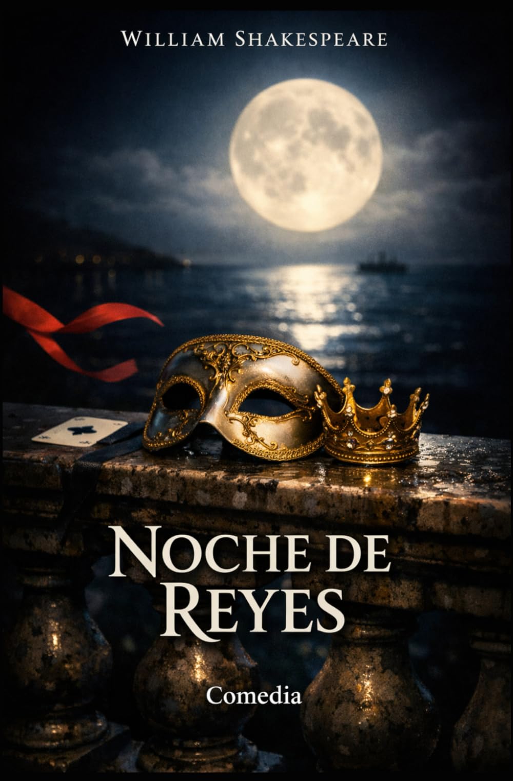 NOCHE DE REYES, O LO QUE QUERÁIS (Duodécima Noche): Obra de Teatro y Comedia de Shakespeare sobre la Noche de los Reyes Magos (5 y 6 de Enero)