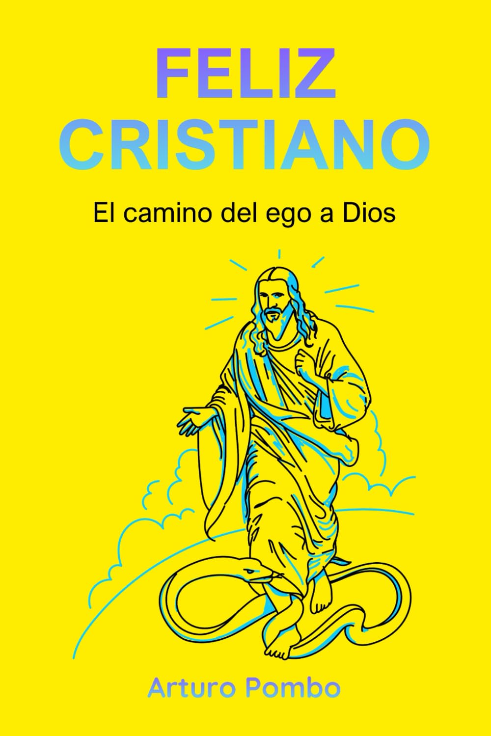 FELIZ CRISTIANO: Del ego a Jesús
