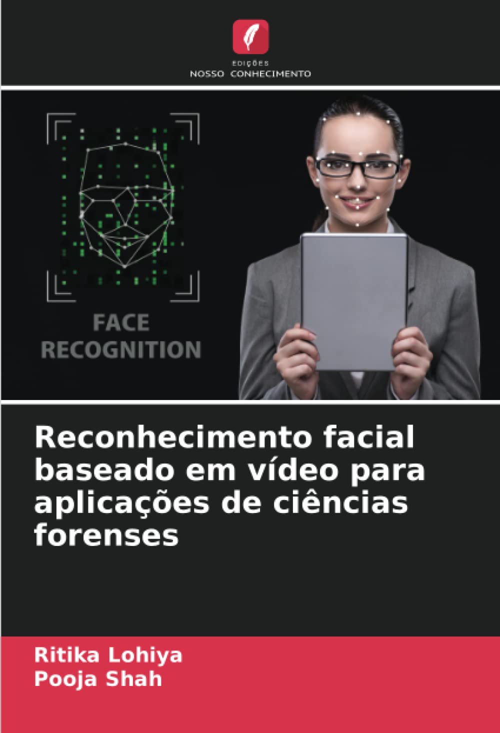 Reconhecimento facial baseado em vídeo para aplicações de ciências forenses (Portuguese Edition)