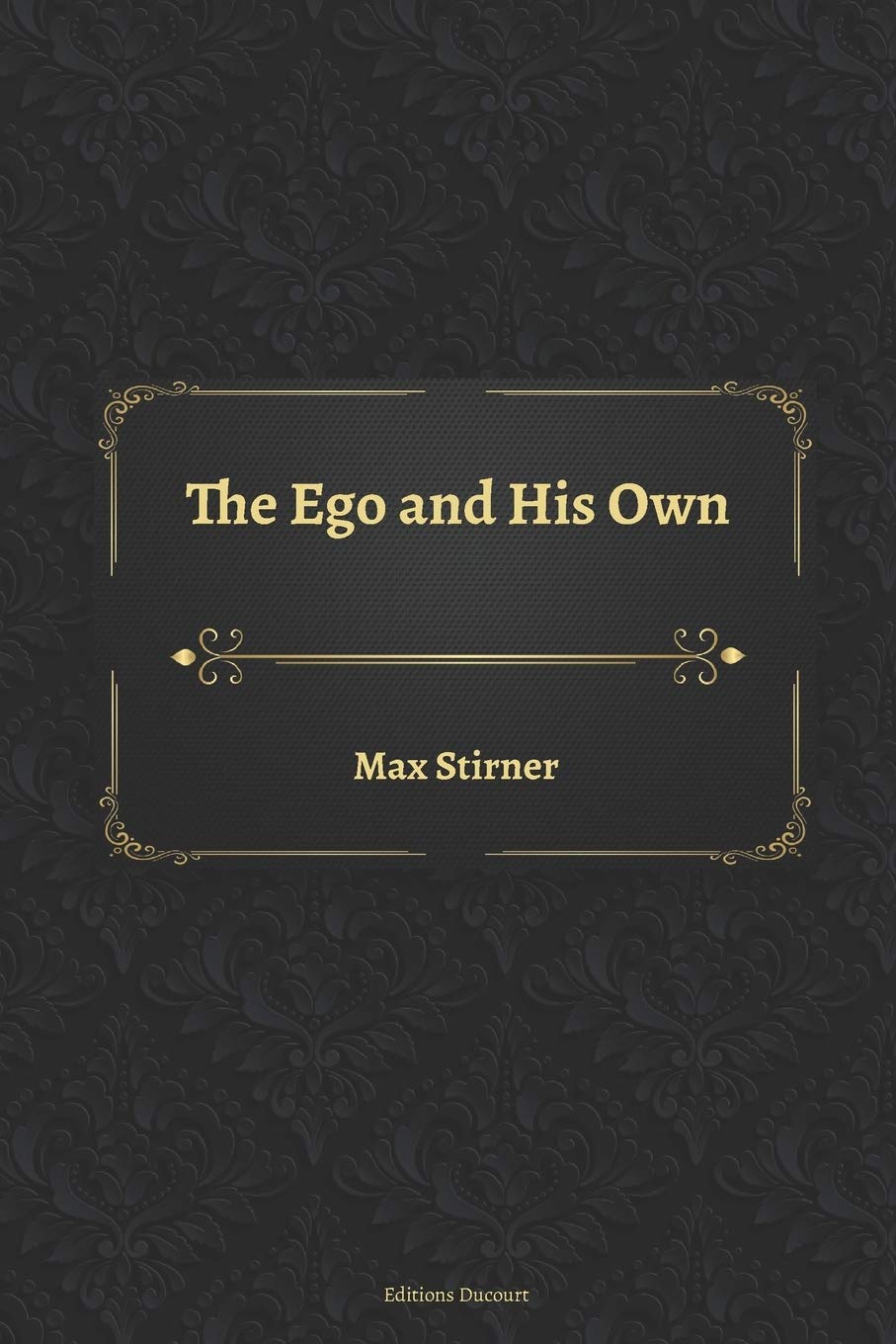 The Ego and His Own