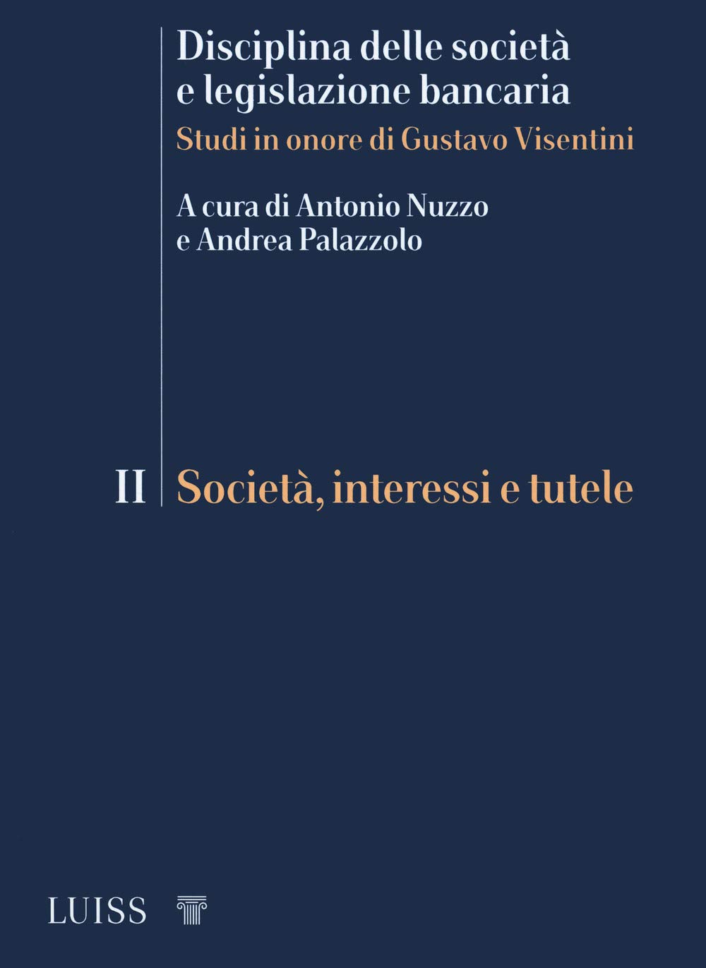 Disciplina Delle Società E Legislazione Bancaria. Studi In Onore Di Gustavo Visentini. Società, Interessi E Tutele (Vol. 2) - 4