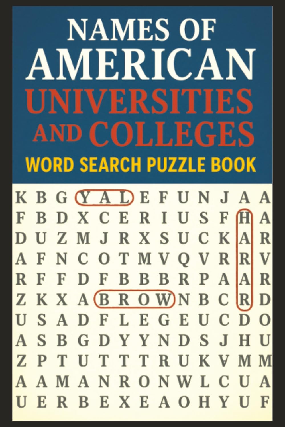 American Universities & Colleges Word Search Puzzle: Word Searches With Easy to Read Print suited for Education lovers, and any puzzle enthusiast [ 6x9 inches, 110 pages], 50+ puzzles