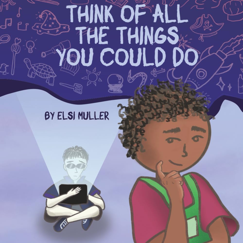 Think of All the Things You Could Do