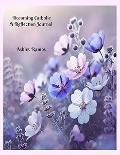 Becoming Catholic: A Reflection Journal
