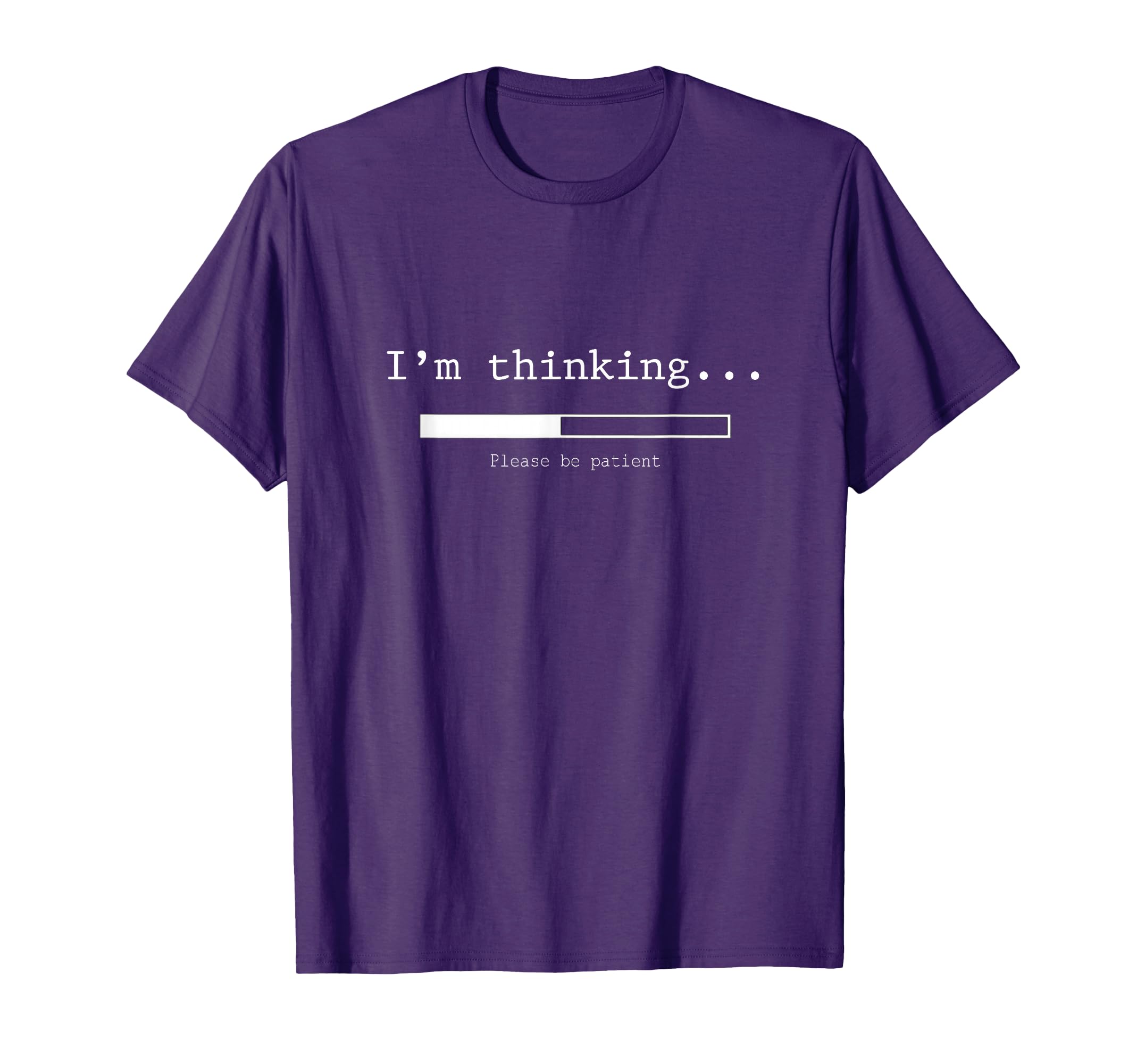 I'm Thinking T-Shirt Please Be Patient Wait Logo Pun T-Shirt