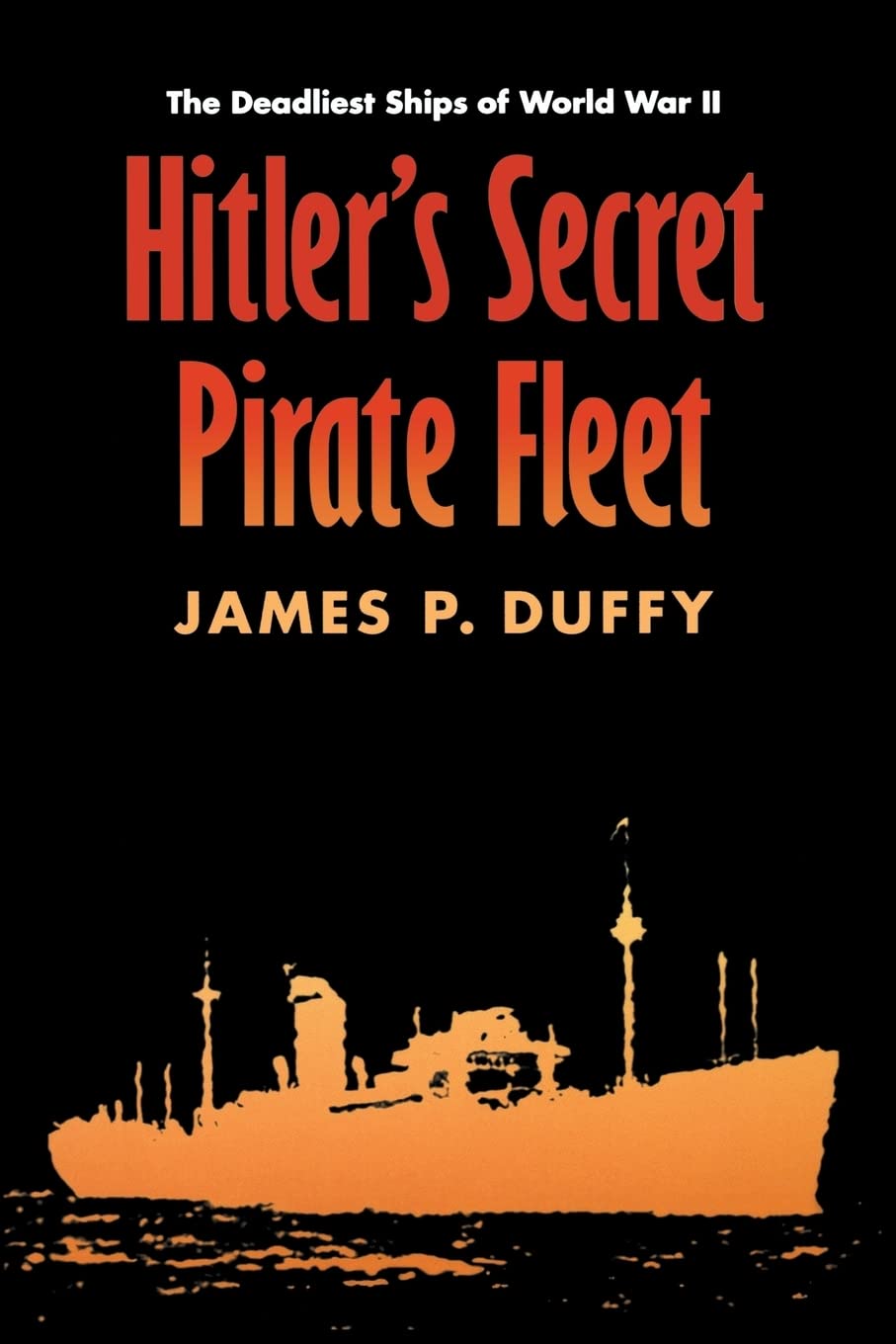 Hitlers Secret Pirate Fleet by James P. Duffy PAPERBACK 9780803266520