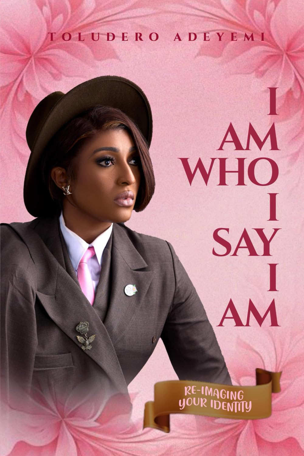 I AM WHO I SAY I AM: RE-IMAGING YOUR IDENTITY