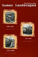 Human Landscapes: 3 Books of Poems: Home Land/Joy Ride/Acid Creek 093308742X Book Cover