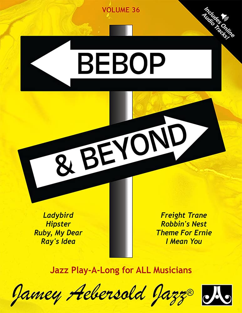 Volume 36: Bebop & Beyond (Jazz Play-A-Long for All Musicians): Jazz Play-Along Vol.36 (Jamey Aebersold Play-A-Long Series)