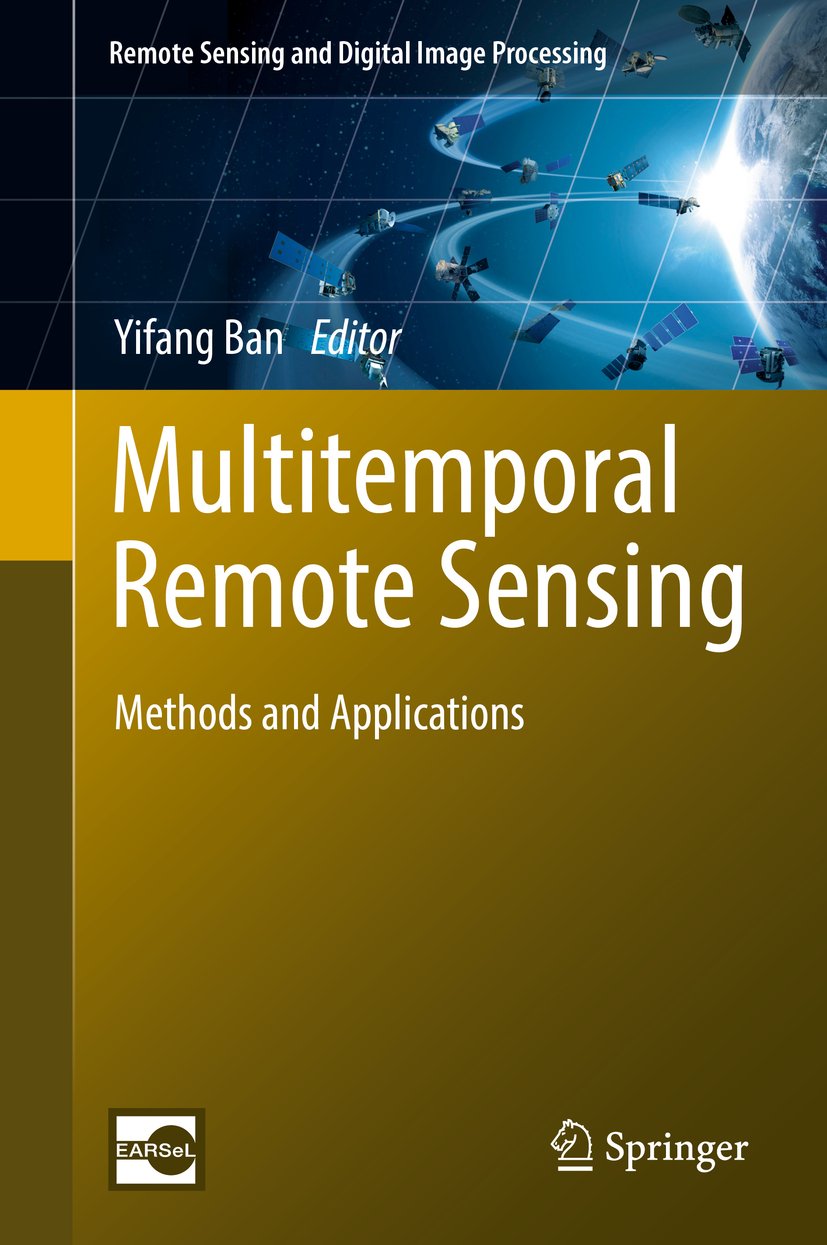 Multitemporal Remote Sensing: Methods and Applications (Remote Sensing and Digital Image Processing Book 20) (English Edition)