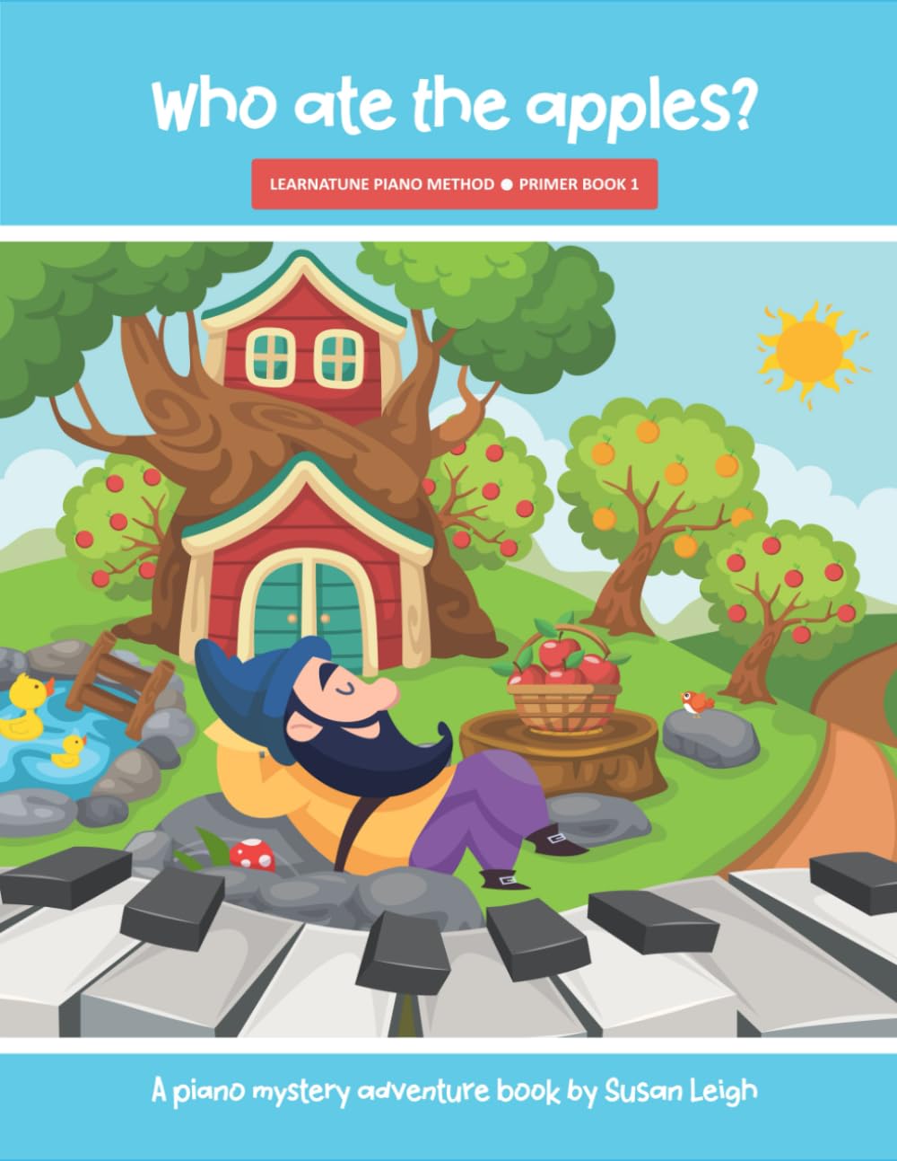 Who Ate The Apples?: A piano mystery adventure method book (Learnatune Piano Method)