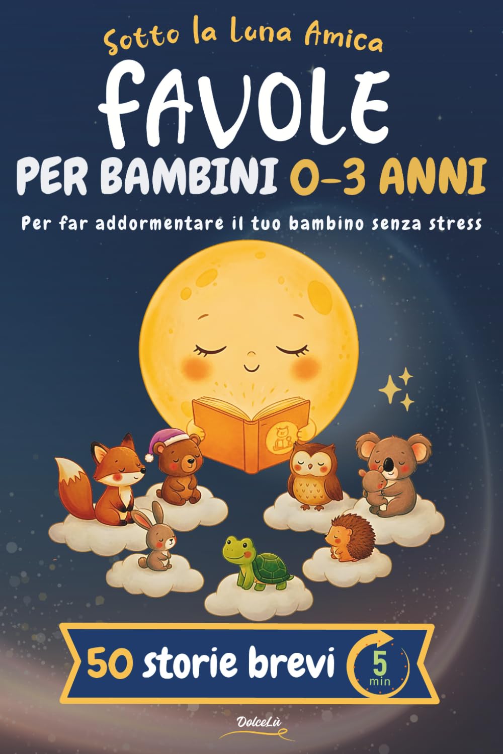 Favole della Buonanotte per Bambini 0-3 Anni: 50 Storie brevi Illustrate a Colori per la Ninna Nanna,Rilassanti,Educative,con Morale. (Storie in Pigiama)