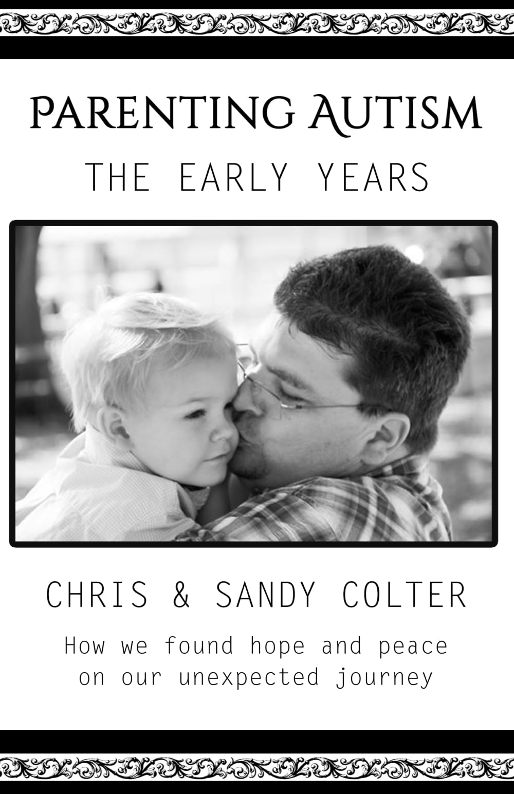 PARENTING AUTISM The Early Years: How We Found Hope and Peace on Our Unexpected Journey
