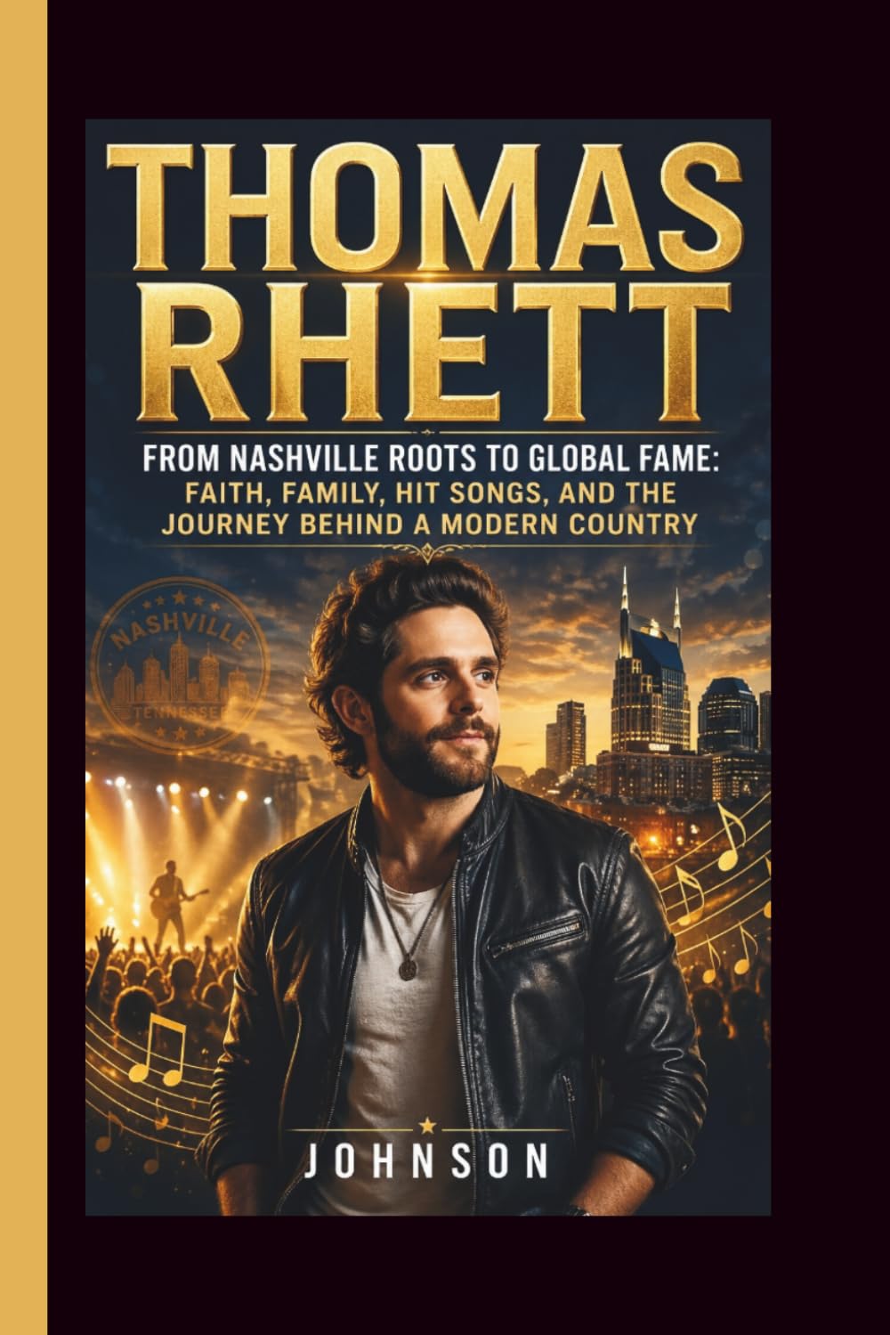 THOMAS RHETT: From Nashville Roots to Global Fame: Faith, Family, Hit Songs, and the Journey Behind a Modern Country