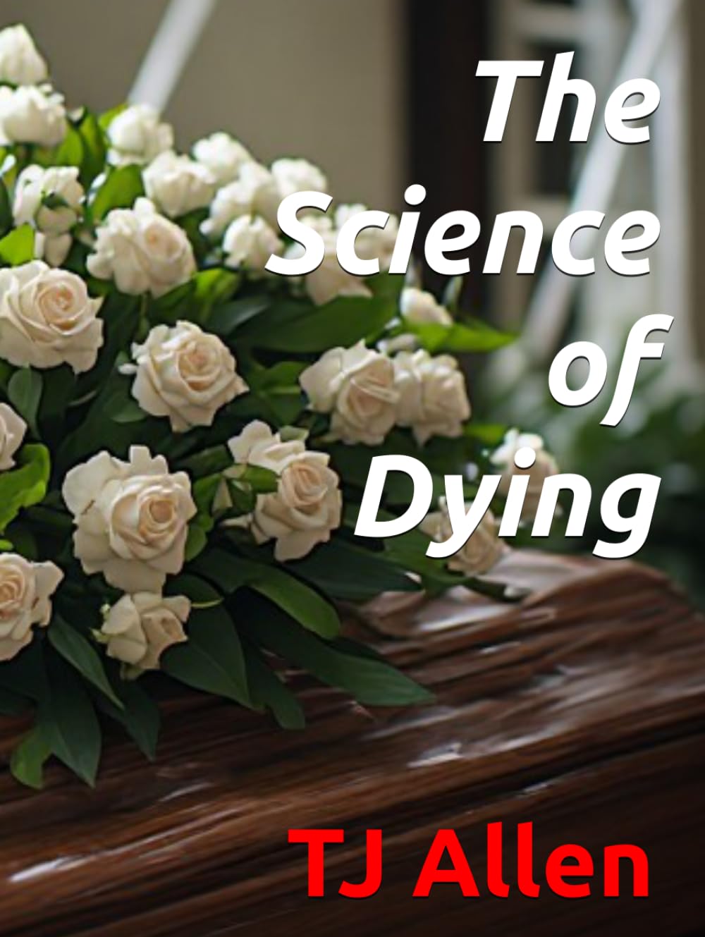 The Science of Dying (The Science of Everything)