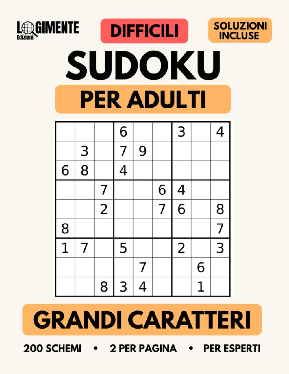 Sudoku Difficili per Adulti: Grandi Caratteri | 200 Schemi 9x9 | 2 Puzzle per Pagina | Soluzioni Incluse | Formato Grande 21,59 × 27,94 cm | per Appassionati di Enigmistica