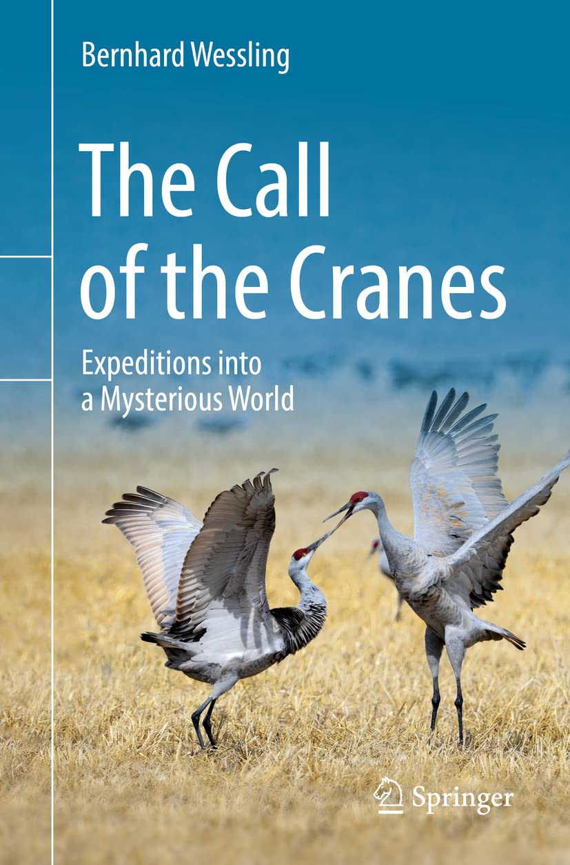 The Call of the Cranes: Expeditions into a  by Bernhard Wessling PAPERBACK