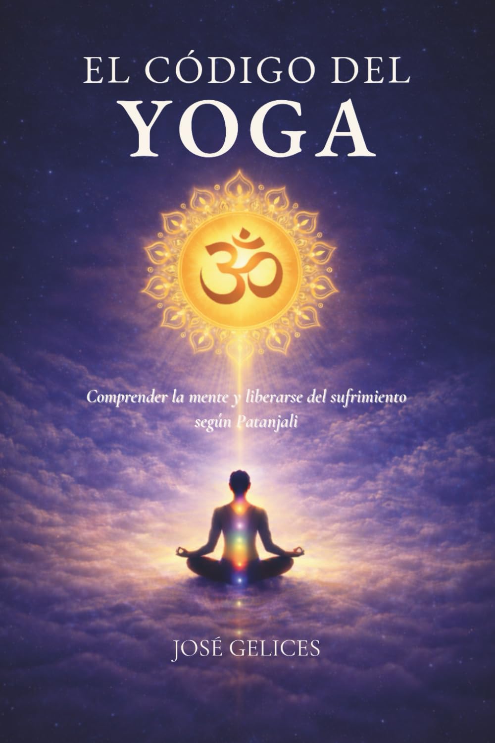 El código del Yoga: Comprender la mente y liberarse del sufrimiento según Patanjali