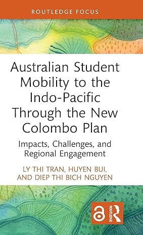 Australian Student Mobility to the Indo-Pacific Through the New Colombo Plan (Routledge Research in International and Comparative Education) book cover